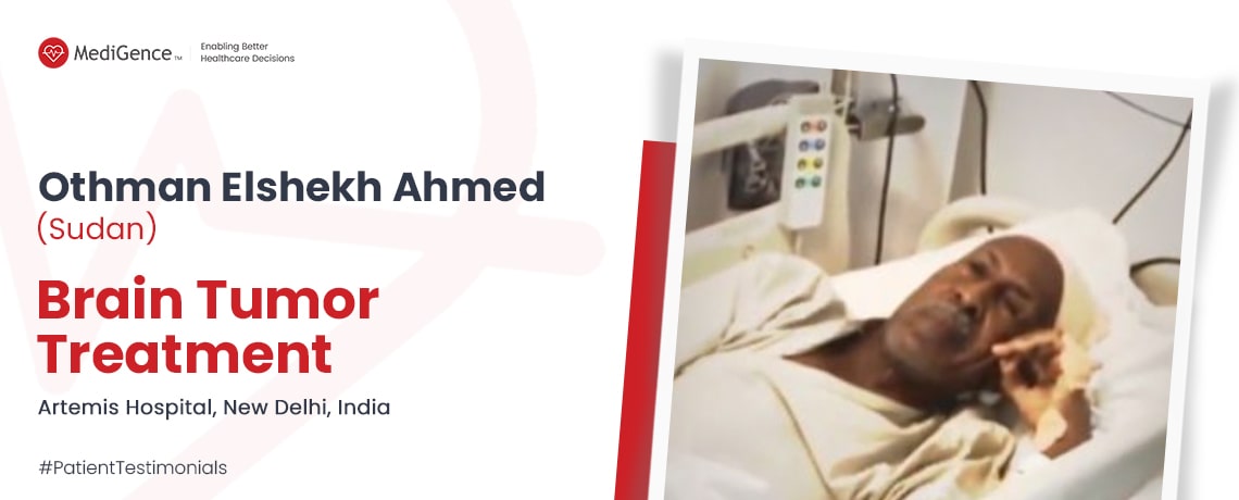 Successful Brain Tumor Treatment in India: A Patient Case Study (Othman Elshekh Ahmed)