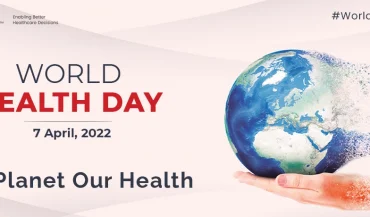 يوم الصحة العالمي 2022 - كوكبنا ، صحتنا | MediGence
