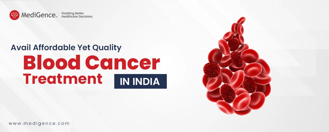 Blood Cancer Treatment in India | MediGence