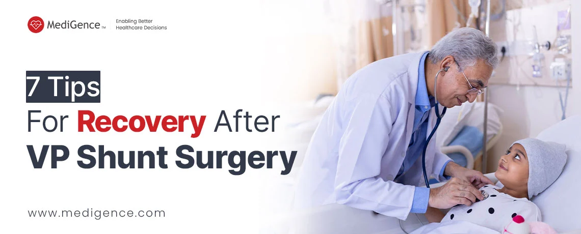 Recovery After VP Shunt Surgery: Top 7 Tips To Follow