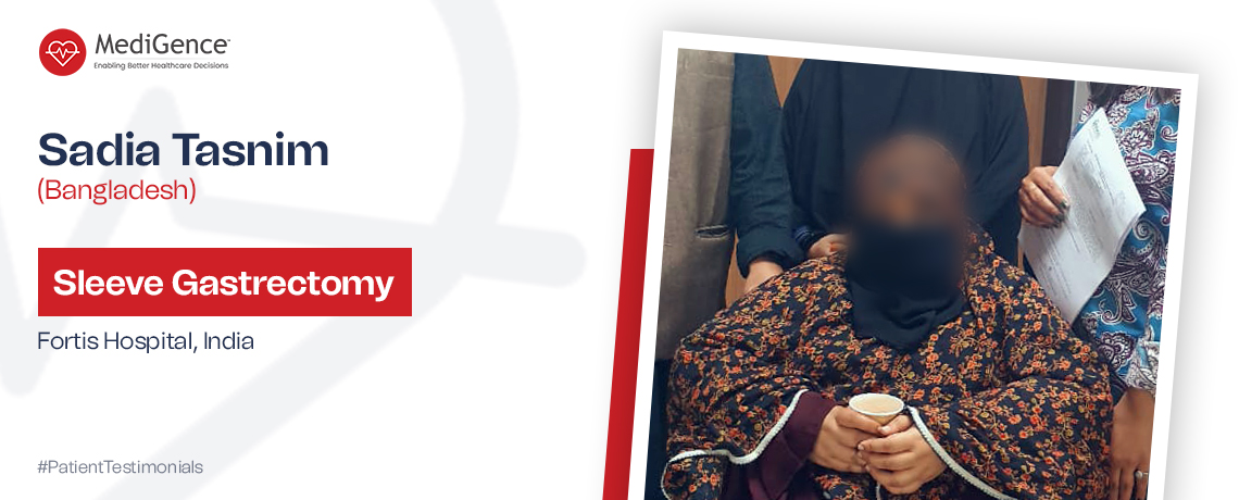 Sadia Tasnim Underwent Sleeve Gastrectomy in Fortis Hospital, Shalimar Bagh